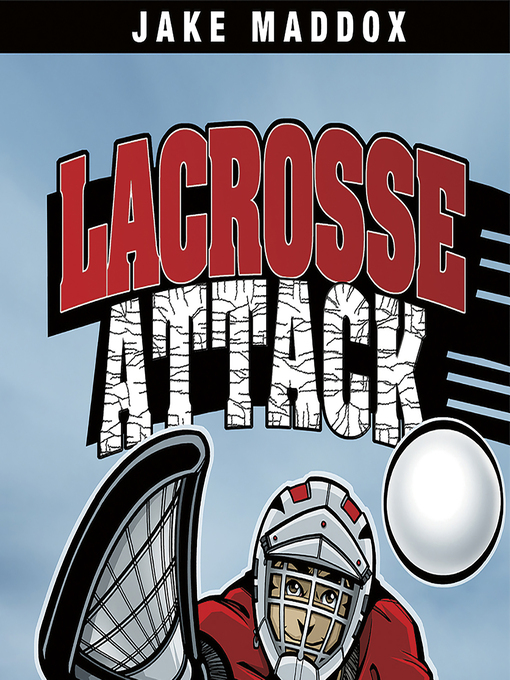 Title details for Lacrosse Attack by Jake Maddox - Available